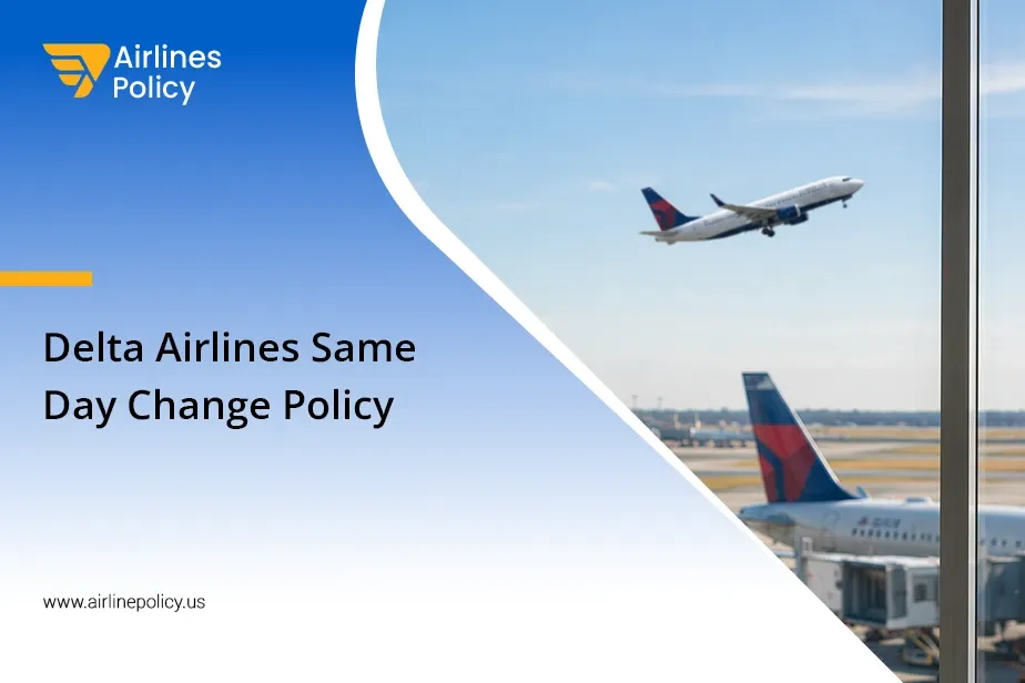 Delta Airlines Same Day Change Policy